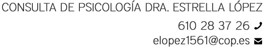 Consulta de psicología Dra. Estrella López - teléfono: +34 610 28 37 26 - email: elopez1561@cop.es